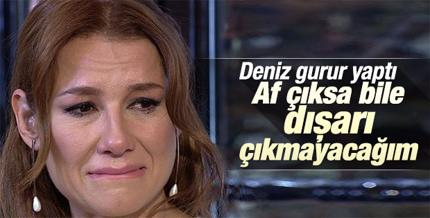Deniz Seki: Af çıksa bile çıkmayacağım