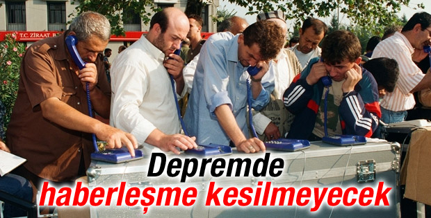 Depremde telefonla haberleşme kesilmeyecek