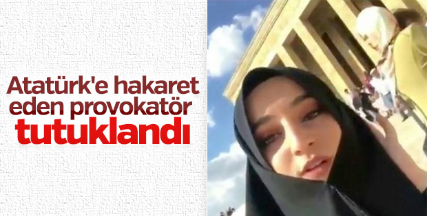 Atatürk'e hakaret eden provokatör tutuklandı
