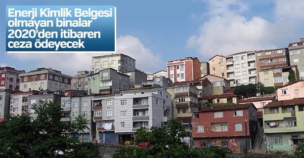 Enerji Kimlik Belgesi olmayan binalar ceza ödeyecek