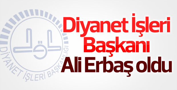 Diyanet İşleri Başkanı belli oldu