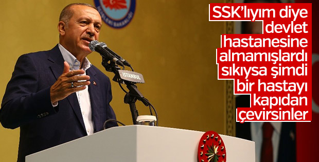 Erdoğan: Hastaneye almazlardı sıkıysa şimdi de almasınlar