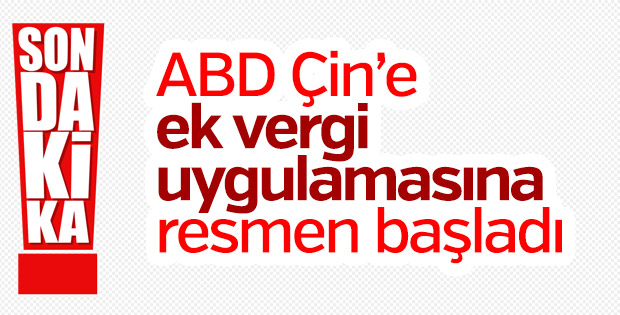 ABD Çin'den gelen ürünlere yüzde 25 ek vergi başlattı