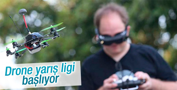 Geleceğin sporu ‘Drone yarış ligi’ başlıyor