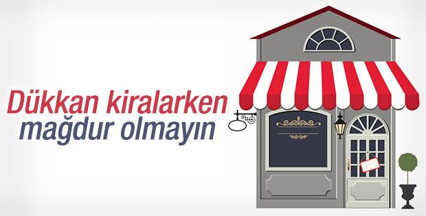 Dükkan kiralarken dikkat edilmesi gerekenler