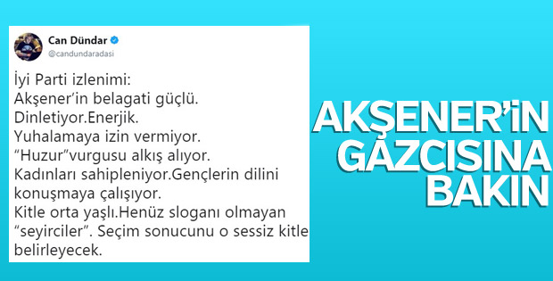 Can Dündar'ın Meral Akşener güzellemesi