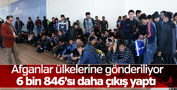 6 bin 846 Afgan ülkesine gönderildi