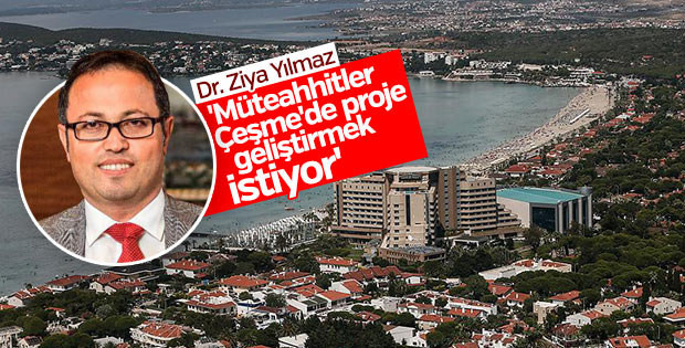 Ziya Yılmaz: Çeşme'de ciddi bir arsa talebi var