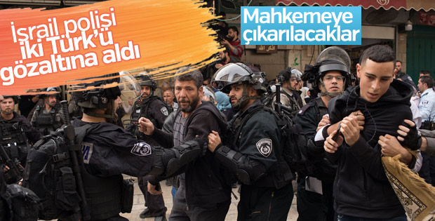 İsrail polisi iki Türk'ü gözaltına aldı