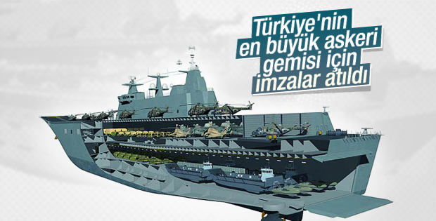 Türkiye'nin en büyük çıkarma gemisi için imzalar atıldı