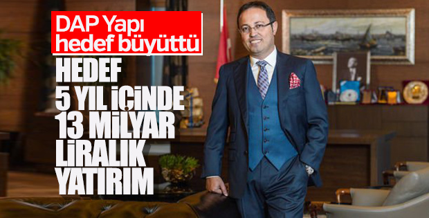 DAP Yapı'dan 5 yılda 13 milyar liralık yatırım hedefi