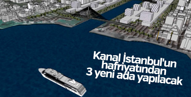 Kanal İstanbul'un hafriyatından 3 ada inşa edilecek