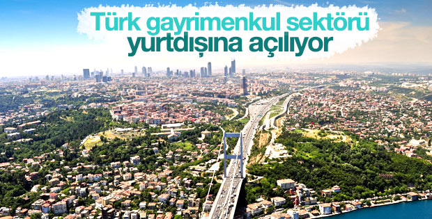 Türk gayrimenkul sektörü yurtdışına açılıyor