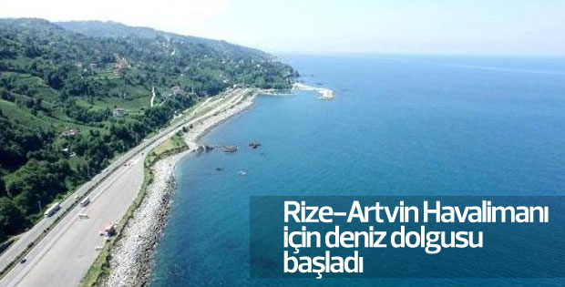 Rize-Artvin Havalimanı için deniz dolgusu başladı