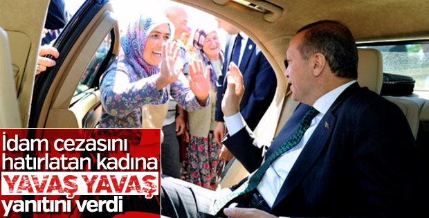 Cumhurbaşkanı Erdoğan'ın idam yanıtı: Yavaş yavaş