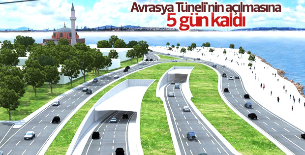 Avrasya Tüneli'nin açılmasına 5 gün kaldı