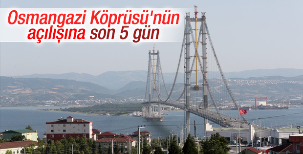 Osmangazi Köprüsü'nün açılışına son 5 gün