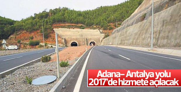 Adana-Antalya yolu 1 yılda bitirilecek