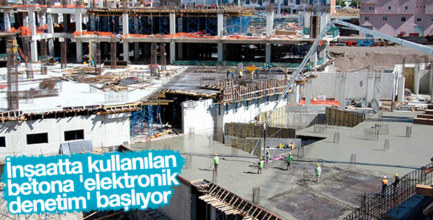 İnşaatta kullanılan betona elektronik denetim yapılacak