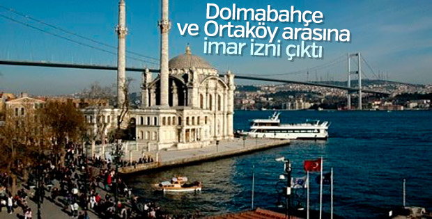 Dolmabahçe ve Ortaköy arasına imar izni çıktı