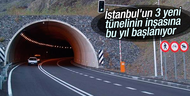 İstanbul'un 3 yeni tünelinde çalışmalar başlıyor