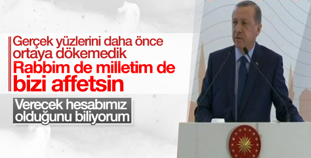 Erdoğan: Rabbim ve milletim bizi affetsin