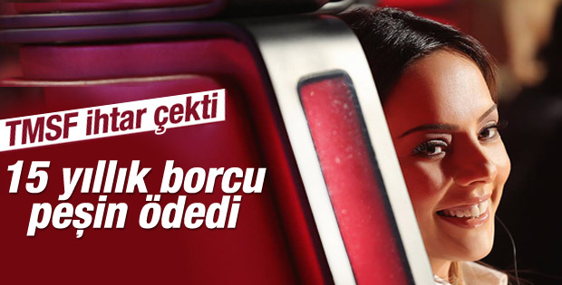 Ebru Gündeş TMSF’ye olan borcunu ödedi