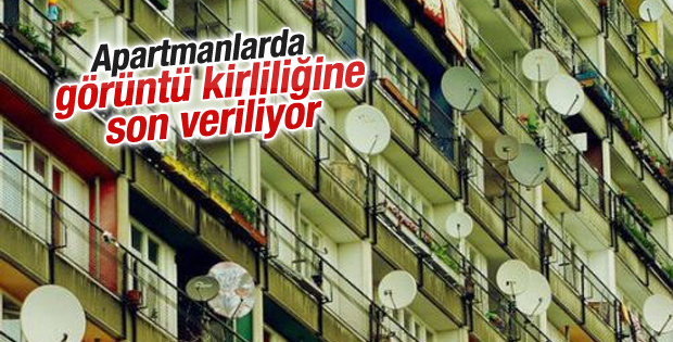 Apartmanlarda görüntü kirliliğine son veriliyor