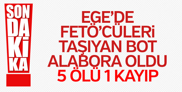 Ege Denizi'nde FETÖ'cüleri taşıyan bot battı