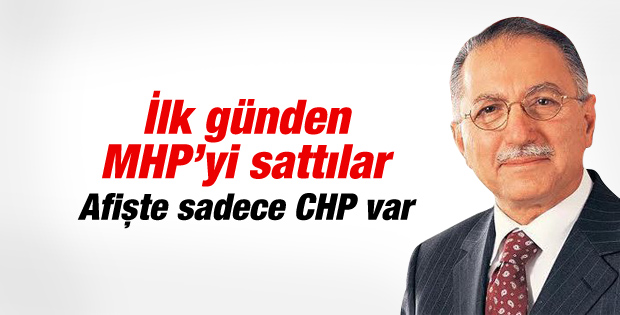 CHP Ekmeleddin afişinde MHP'ye yer vermedi