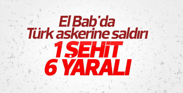 El Bab'da Türk askerine saldırı