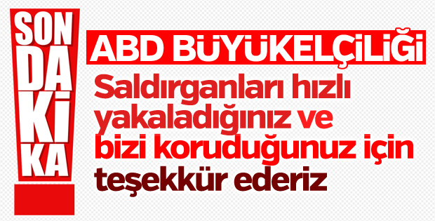 ABD Büyükelçiliği, Türkiye'ye teşekkür etti