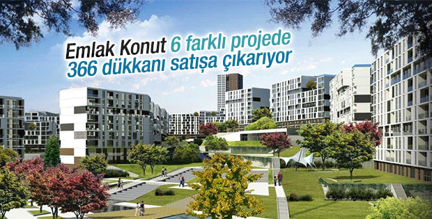 Emlak Konut 366 dükkanı satışa çıkarıyor