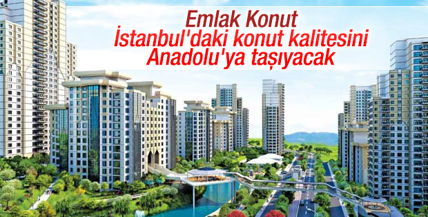 Emlak Konut Anadolu'ya açılıyor