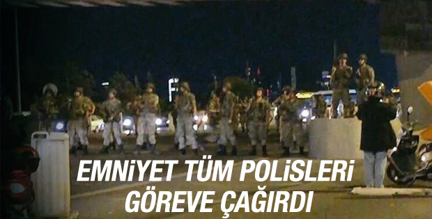 Polis teşkilatı tüm personeli göreve çağırdı