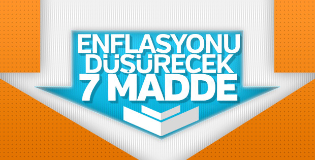 Hükümetin enflasyonu düşürecek 7 maddelik planı