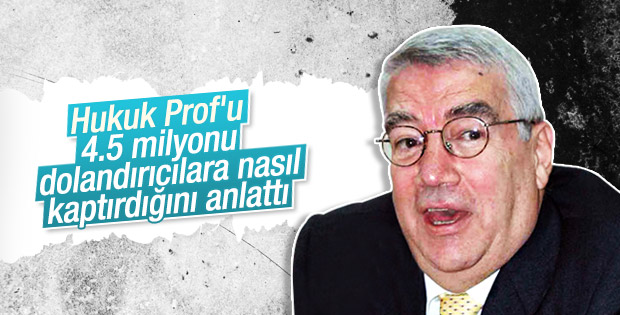 4.5 milyonu dolandırıcılara kaptıran Prof. konuştu