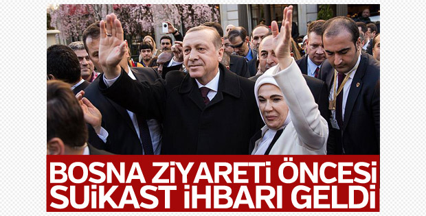Erdoğan'a Balkanlar ziyaretinde suikast ihbarı
