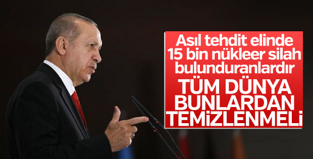 Erdoğan: Tüm dünya nükleer silahlardan temizlenmeli
