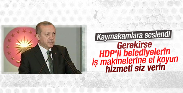Cumhurbaşkanı Erdoğan'dan kaymakamlara uyarı
