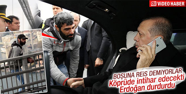 Cumhurbaşkanı Erdoğan intihar girişimini durdurdu