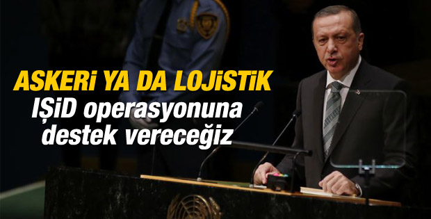 Erdoğan: IŞİD'e operasyonu olumlu buluyoruz