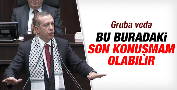 Erdoğan: Bu benim belki de bu kürsüden son konuşmam İZLE