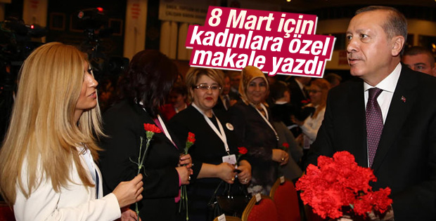 Erdoğan'dan Kadınlar Günü makalesi