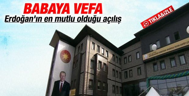 Erdoğan babasının adını taşıyan okulu açtı