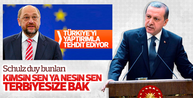 Erdoğan'dan AP Başkanı Schulz'a sert sözler