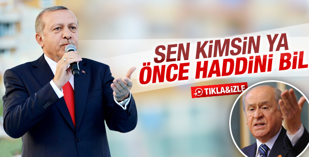 Erdoğan'dan Bahçeli'ye: Haddini bil