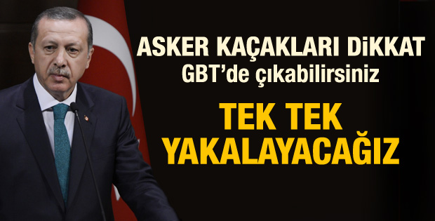 Erdoğan: Asker kaçakları yakalanacak - izle