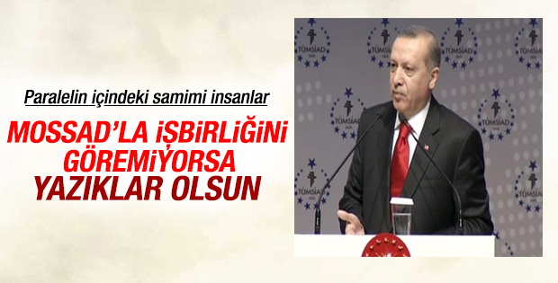 Erdoğan Paralel yapı ile MOSSAD işbirliğine dikkat çekti