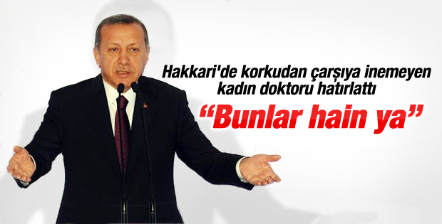 Erdoğan Yüksekova'daki bir doktorla olan anısını anlattı İZLE